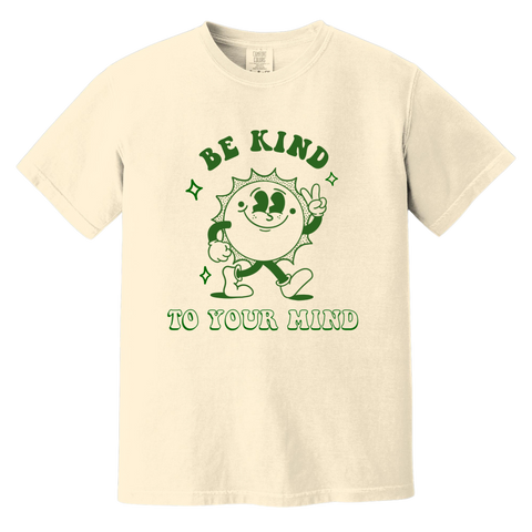 Be Kind To Your Mind T-Shirt