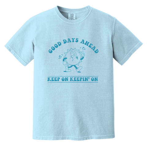 Good Days Ahead T-Shirt